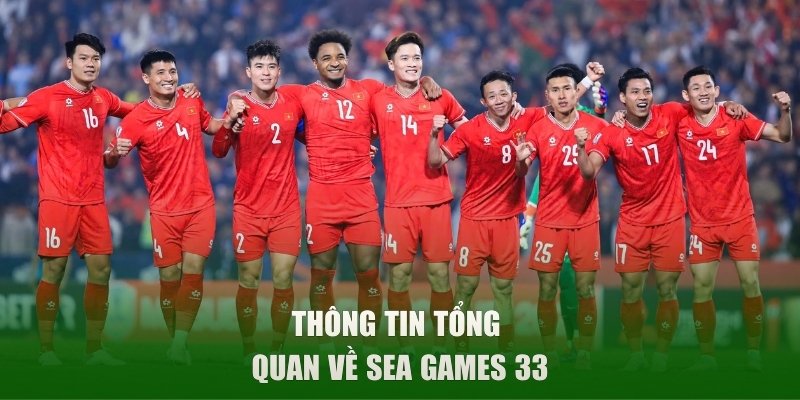 Thông tin tổng quan về SEA games 33 2025